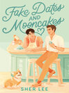 Cover image for Fake Dates and Mooncakes